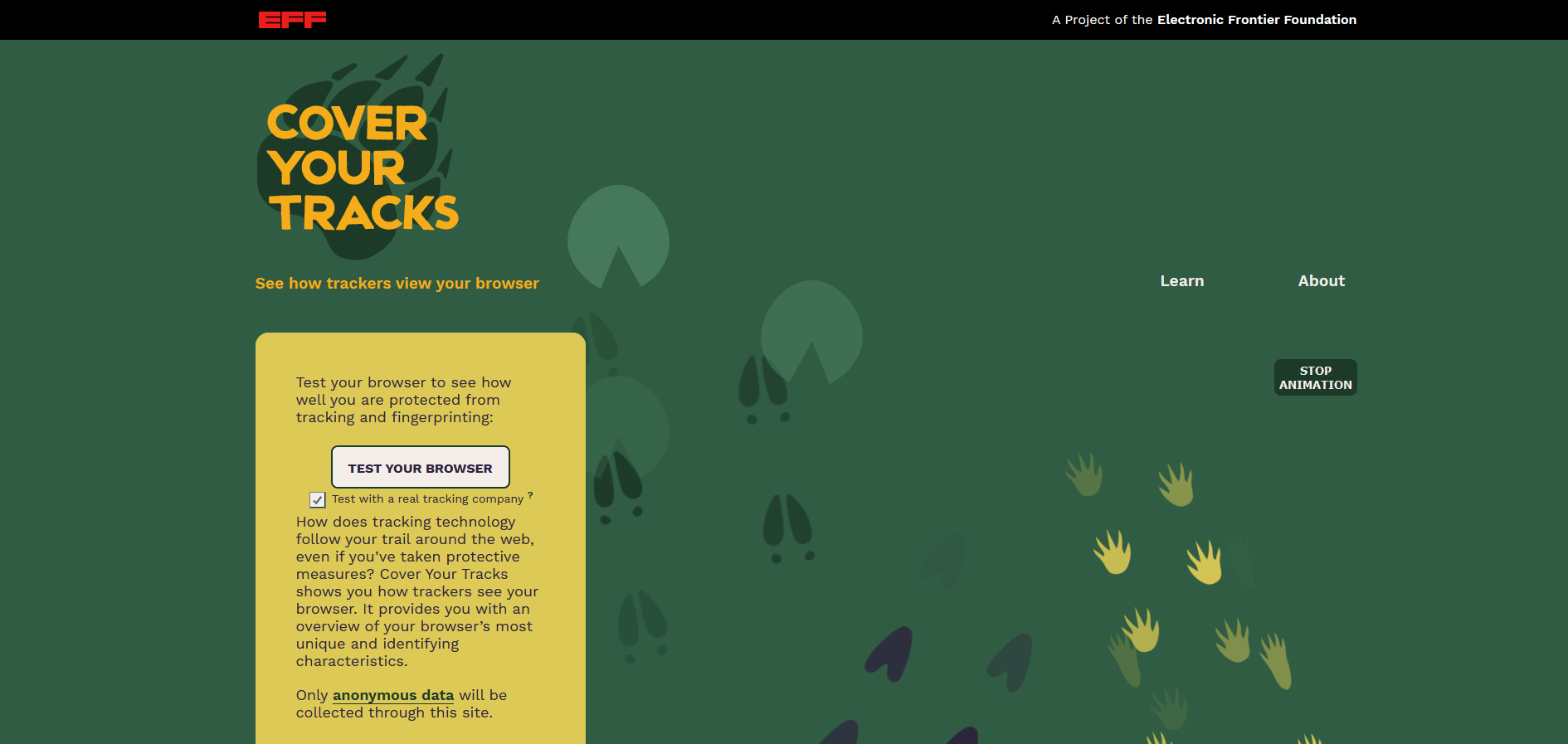 Load the Cover Your Tracks website and select Test Your Browser to see who is tracking your activity online. Load the Cover Your Tracks website and select Test Your Browser to see who is tracking your activity online.