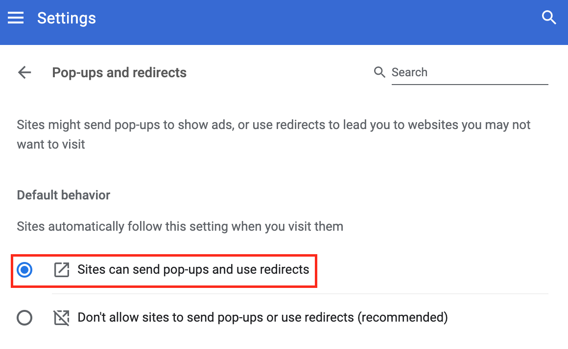 To allow pop-ups on Mac in Chrome for all websites, select Preferences. In the Privacy and security tab, click Site Settings. In the Content section, click Pop-ups and redirects. Set the Default behavior option to Sites can send pop-ups and use redirects. To allow pop-ups on Mac in Chrome for all websites, select Preferences. In the Privacy and security tab, click Site Settings. In the Content section, click Pop-ups and redirects. Set the Default behavior option to Sites can send pop-ups and use redirects.