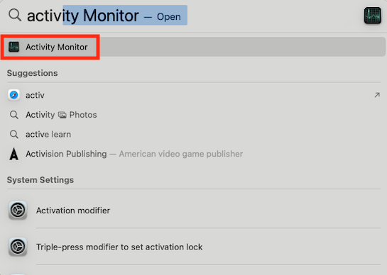 Spotlight in macOS shows a search for Activity Monitor. Select Activity Monitor in the search results to open it. Spotlight in macOS shows a search for Activity Monitor. Select Activity Monitor in the search results to open it.