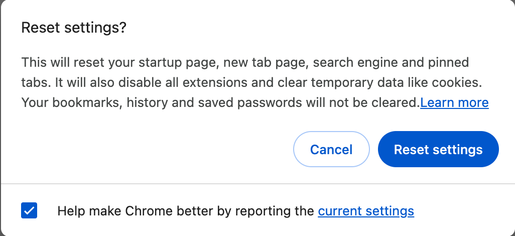 A screenshot of Google Chrome's Reset settings pop-up window showing how to press Reset settings and remove malware from Mac. A screenshot of Google Chrome's Reset settings pop-up window showing how to press Reset settings and remove malware from Mac.