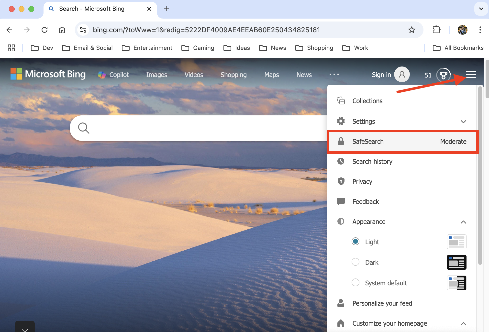 The Bing search homepage in Google Chrome on Mac. Go to the Options button then select SafeSarch to pick your preference. The Bing search homepage in Google Chrome on Mac. Go to the Options button then select SafeSarch to pick your preference.